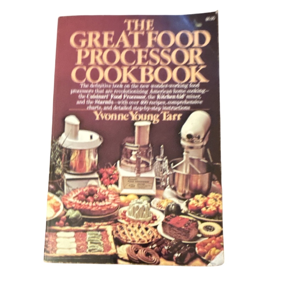The Great Food Processor Cookbook Yvonne Young Tarr 1st Ed 1978 Illustrated